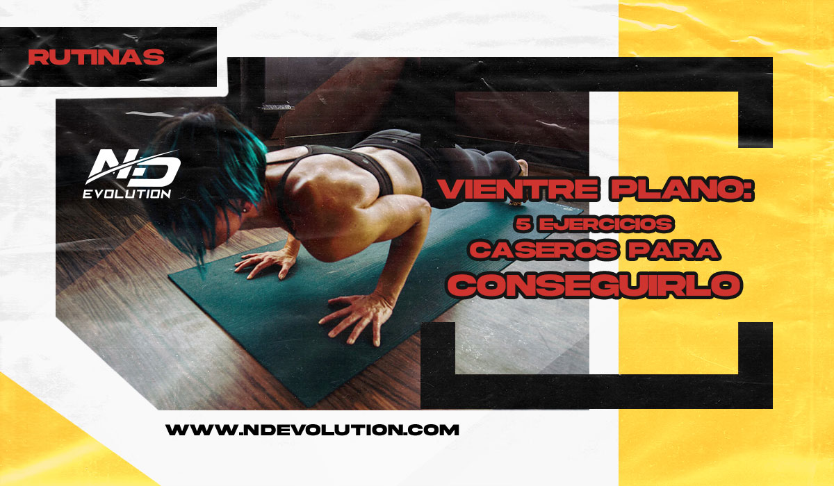 VIENTRE PLANO: 5 EJERCICIOS CASEROS PARA CONSEGUIRLO