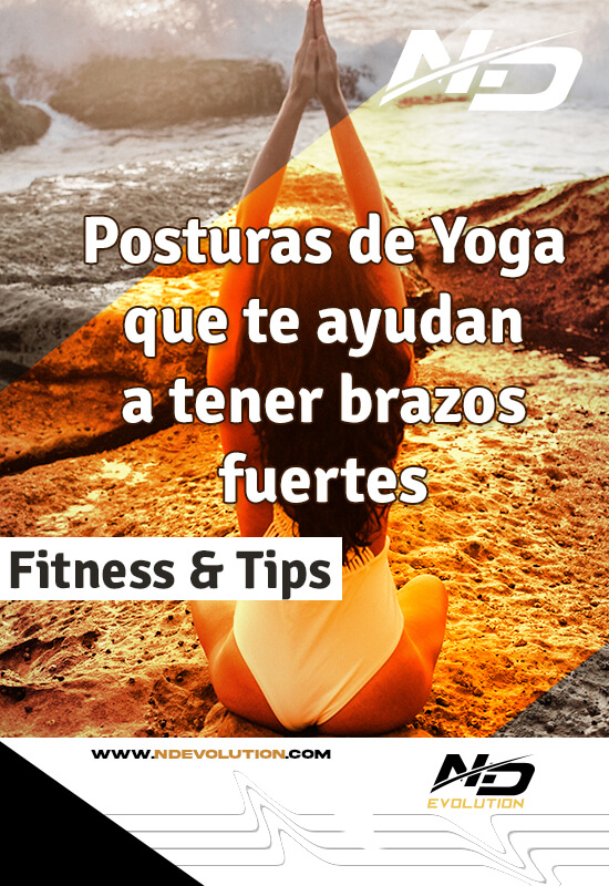 Posturas de Yoga que te ayudan a tener brazos fuertes